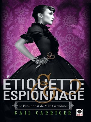 cover image of Etiquette & espionnage (Le Pensionnat de Mlle Géraldine*)